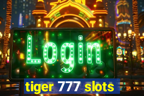 tiger 777 slots